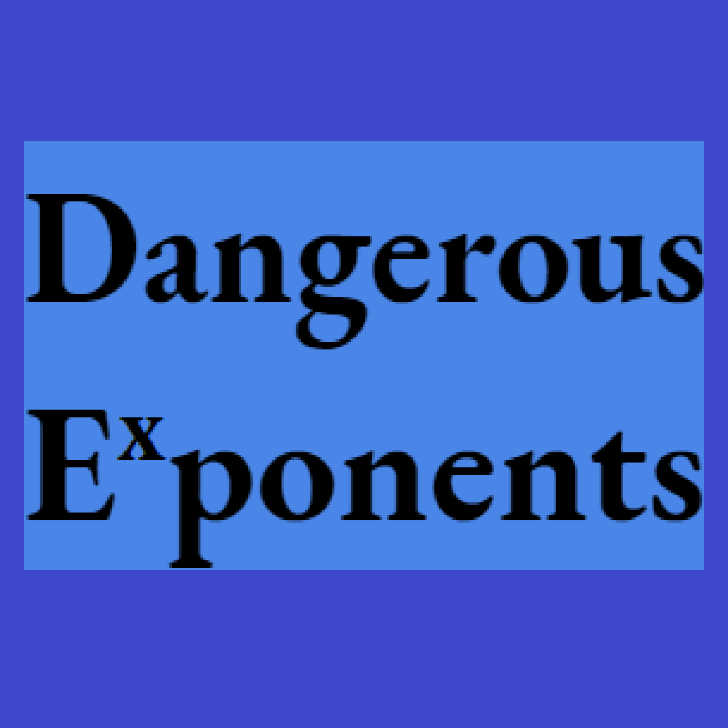 Dangerous Exponents: A Covid-19 Podcast cover art